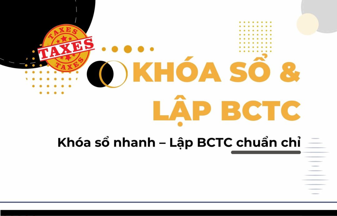 Khóa sổ & lập BCTC